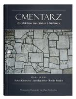 Okładka książki Cmentarz – dziedzictwo materialne i duchowe
