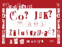 Okładka książki Co? Jak? Zilustrować Zeszyt - uszkodzone