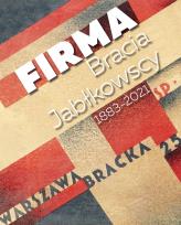 Okładka książki Firma. Bracia Jabłkowscy 1883–2021