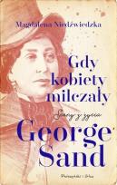 Okładka książki Gdy kobiety milczały. Sceny z życia George Sand DL