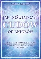 Okładka książki Jak doświadczyć cudów od aniołów