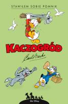 Okładka książki Kaczogród. Carl Barks. Stawiłem sobie pomnik..