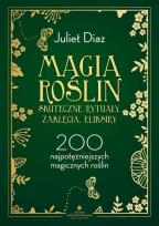 Okładka książki Magia roślin. Skuteczne rytuały, zaklęcia, eliksiry. 200 najpotężniejszych magicznych roślin