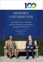 Okładka książki MEMORIA UNIVERSITATIS. Upamiętnienia uczonych poznańskiego Uniwersytetu w latach 1919-2019