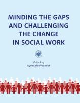 Okładka książki Minding the Gaps and Challenging the Change in Social Work: International Research in Poland under E