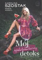 Okładka książki Mój spektakularny detoks - uszkodzone