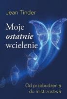 Okładka książki Moje ostatnie wcielenie