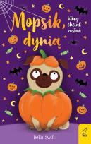Okładka książki Mopsik, który chciał zostać dynią