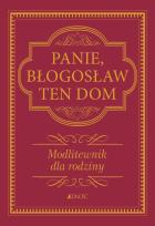 Okładka książki Panie, błogosław ten dom. . Modlitewnik dla rodziny wyd. 2