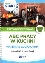 Okładka książki Pewny Start Aktywni zawodowo ABC pracy w kuchni Materiał edukacyjny