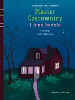 Okładka książki Plaster Czarownicy i inne baśnie