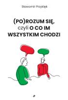 Okładka książki (Po)Rozum się, czyli o co im wszystkim chodzi