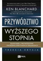 Okładka książki Przywództwo wyższego stopnia. Blanchard o przywództwie i tworzeniu efektywnych organizacji