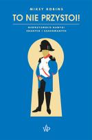 Okładka książki To nie przystoi! Nieprzyzwoite nawyki znanych i szanowanych