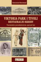 Okładka książki Viktoria Park i Tivoli. Restauracje-ogrody
