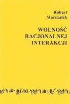 Okładka książki Wolność racjonalnej interakcji
