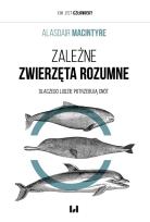 Okładka książki Zależne Zwierzęta Rozumne