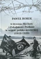 Okładka książki 9 Dywizja Piechoty i Południowe Podlasie w wojnie polsko-sowieckiej (1919-1920)
