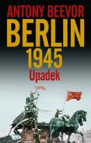 Okładka książki Berlin. Upadek 1945 w.2021