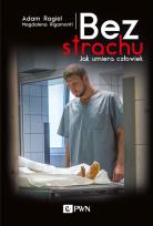 Okładka książki Bez strachu, jak umiera człowiek