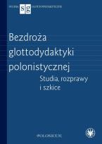 Okładka książki Bezdroża glottodydaktyki polonistycznej Studia, rozprawy i szkice