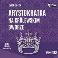 Okładka książki CD MP3 Arystokratka na królewskim dworze. Arystokratka. Tom 5