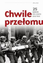 Okładka książki Chwile przełomu. 25 wydarzeń, które zmieniły...