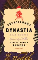 Okładka książki Czekoladowa dynastia. Czas Karola