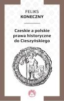 Okładka książki Czeskie a polskie prawa historyczne do Cieszyńskiego