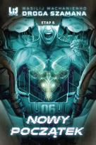 Okładka książki Droga Szamana Etap 6: Nowy początek