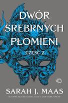 Okładka książki Dwór Srebrnych Płomieni. Dwór cierni i róż. Tom 5. Część 2