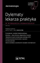 Okładka książki Dylematy lekarza praktyka w wybranych dermatozach