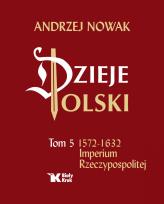 Okładka książki Dzieje Polski Tom 5 1572-1632 Imperium Rzeczypospolitej