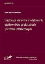 Okładka książki Eksploracja danych w modelowaniu użytkowników edukacyjnych systemów internetowych