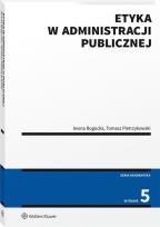 Okładka książki Etyka w administracji publicznej wyd.5/2021