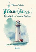 Okładka książki Flaw(less). Opowiedz mi naszą historię