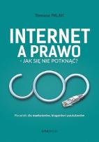 Okładka książki Internet a prawo - jak się nie potknąć? Poradnik dla twórców