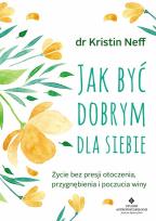 Okładka książki Jak być dobrym dla siebie