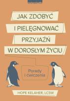 Okładka książki Jak zdobyć i pielęgnować przyjaźń w dorosłym życiu - uszkodzone