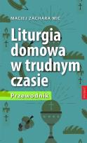 Okładka książki Liturgia domowa w trudnym czasie. Przewodnik