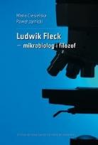Okładka książki Ludwik Fleck mikrobiolog i filozof