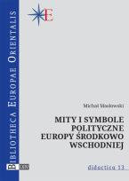 Okładka książki Mity i symbole polityczne Europy środkowo-wschodniej