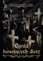 Okładka książki Ogród Konających Dusz