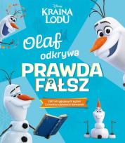 Okładka książki Olaf odkrywa: prawda - fałsz? Disney Kraina Lodu