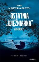 Okładka książki Ostatnia więźniarka Auschwitz (z autografem)