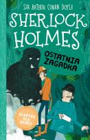 Okładka książki Ostatnia zagadka. Klasyka dla dzieci. Sherlock Holmes. Tom 20