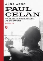 Okładka książki Paul Celan. Tam, za kasztanami, jest świat. Biogra
