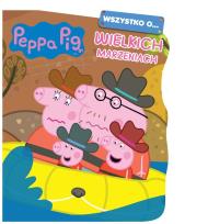 Okładka książki Peppa Pig. Wszystko o Wielkich marzeniach