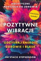Okładka książki Pozytywne wibracje. Holistyczne podejście do zdrowia