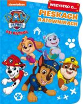 Okładka książki Psi Patrol. Wszystko o Pieskach ratownikach